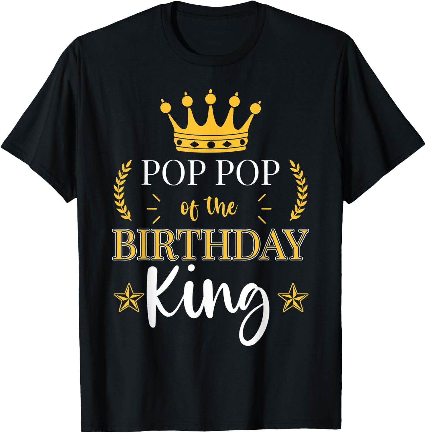 Pop Pop of the Birthday King Theme Party Bday Celebration T-Shirt - T-Shirt | Black