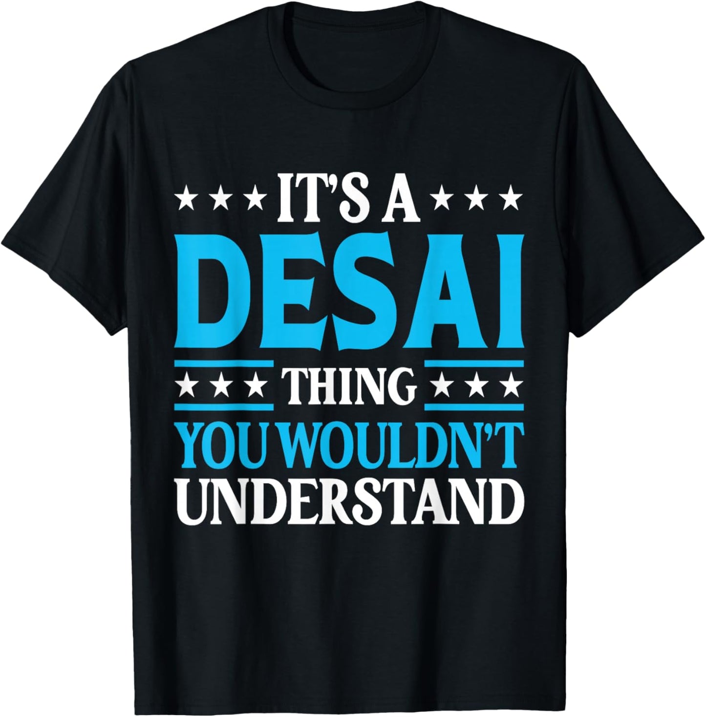 It's A Desai Thing Surname Funny Team Family Last Name Desai T-Shirt - T-Shirt | Black