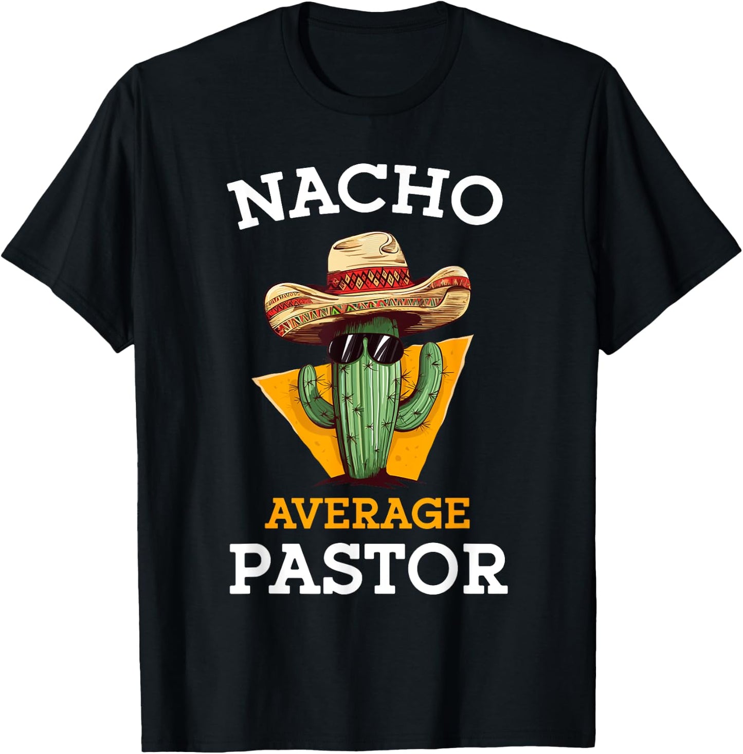Nacho Average Pastor Preacher Religious Leader Cinco de Mayo T-Shirt - T-Shirt | Black