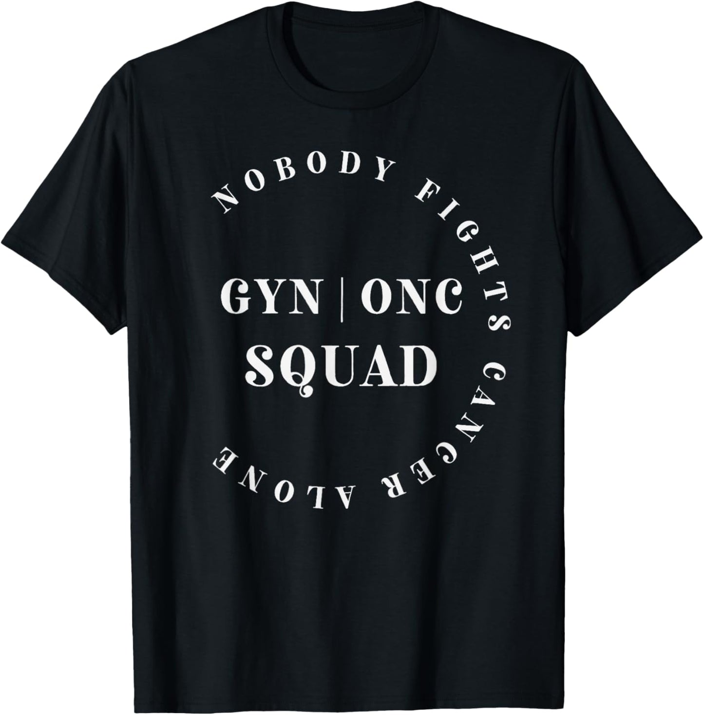 Oncology Gynecologic Nurse Squad Pediatric Gyn/Onc Doctor T-Shirt - T-Shirt | Black