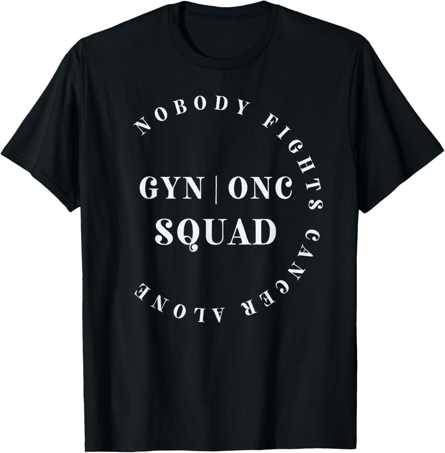 Oncology Gynecologic Nurse Squad Pediatric Gyn/Onc Doctor T-Shirt - T-Shirt | Black