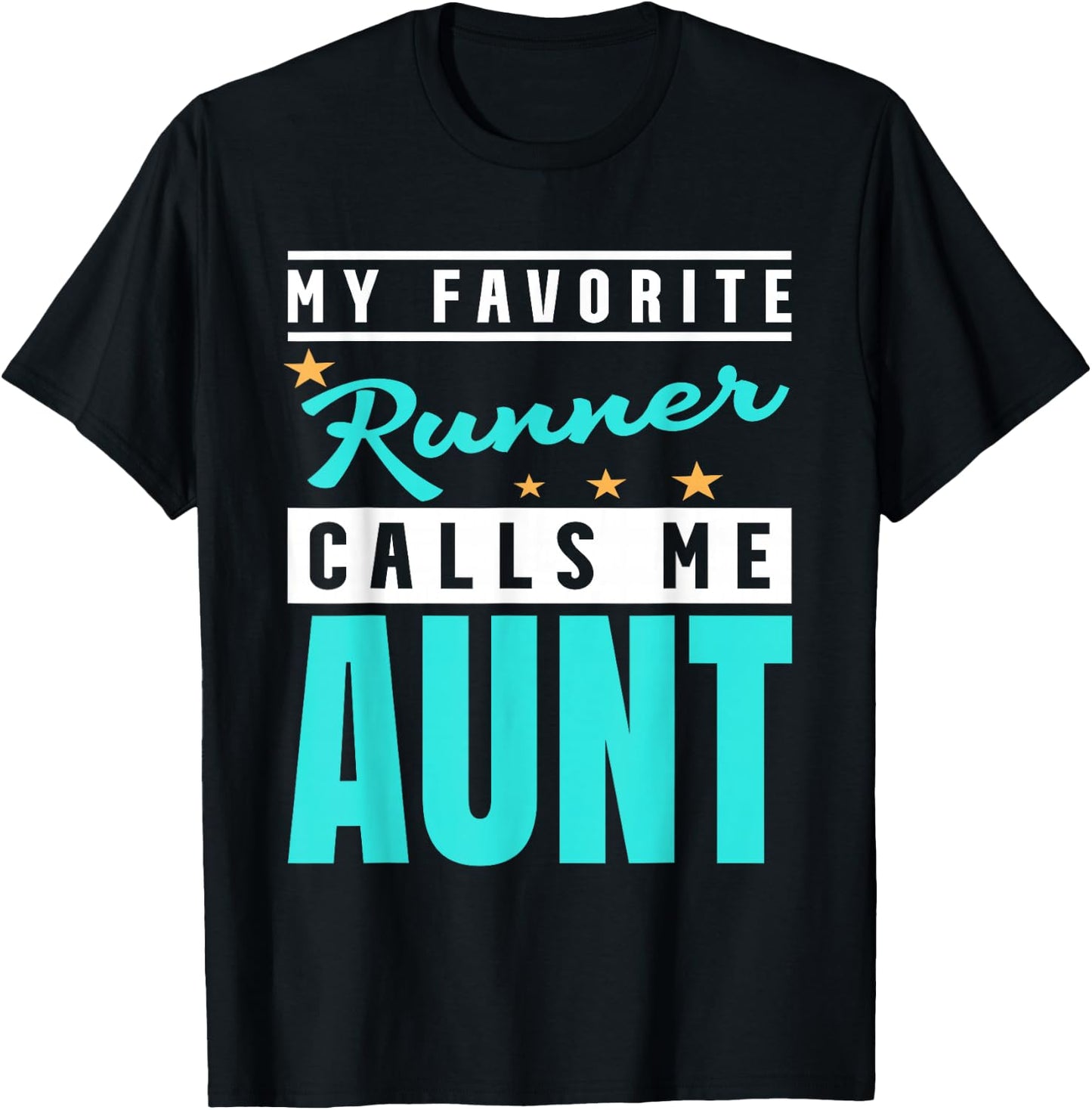 My Favorite Runner Calls Me Aunt, Runner Aunt T-Shirt - T-Shirt | Black