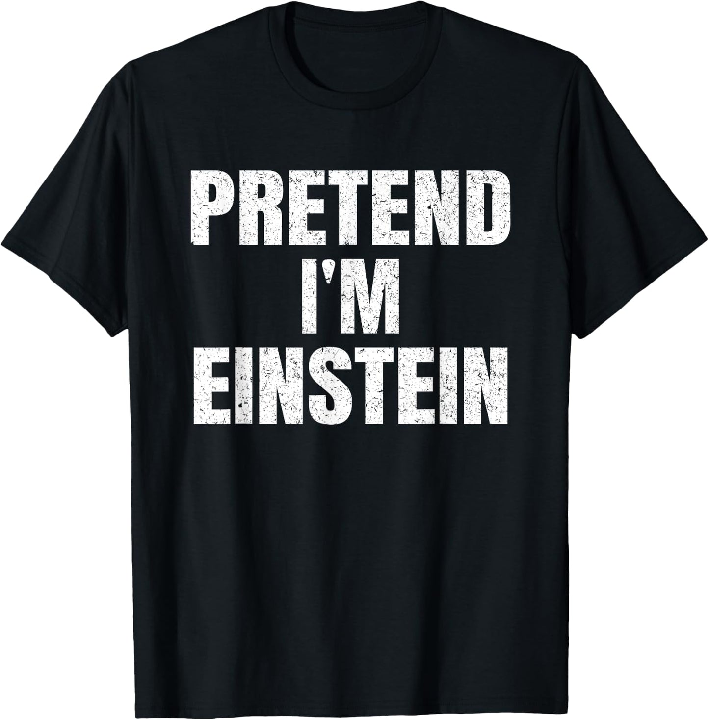 Pretend I'm Einstein Lazy Easy Halloween Family Costume T-Shirt - T-Shirt | Black