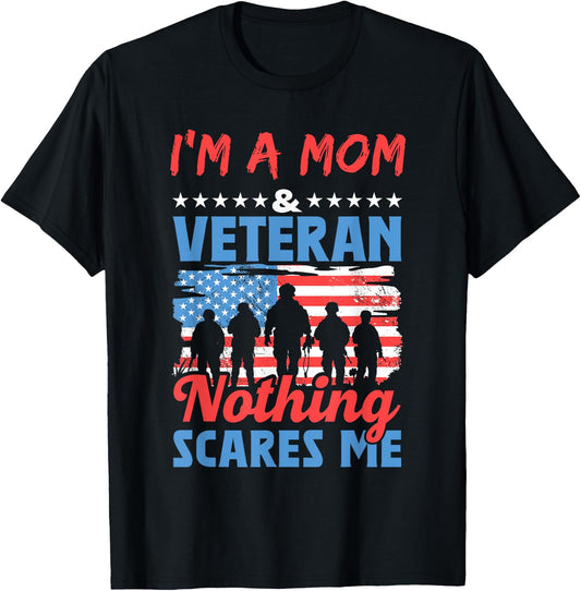 I'm A Mom Veteran Nothing Scares Me American Usa Veterans T-Shirt - T-Shirt | Black