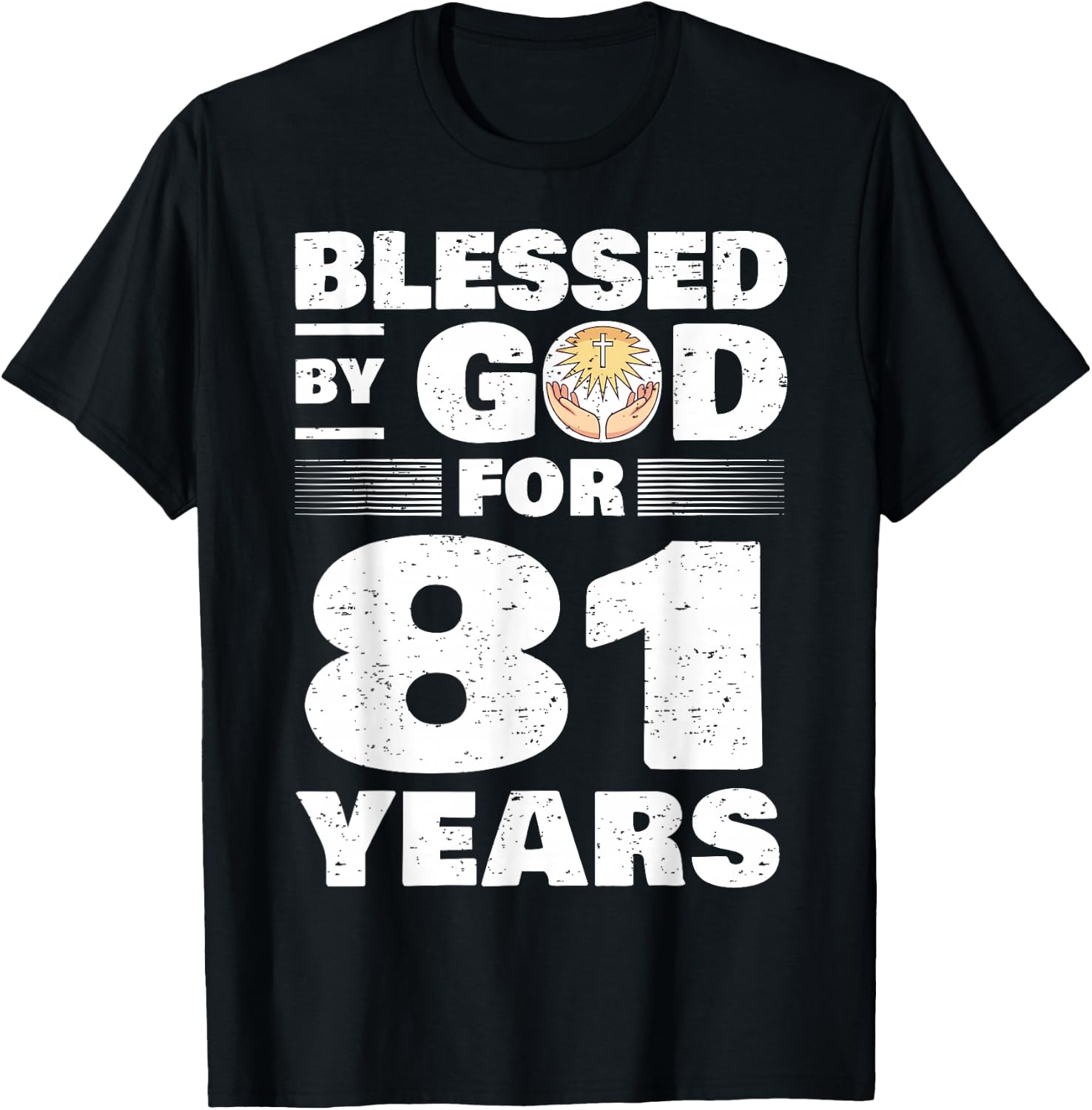 Blessed By God For 81 Years - 81st Birthday T-Shirt - T-Shirt | Black