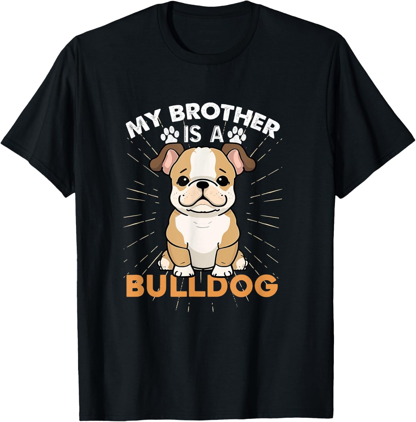 My Brother Is A Bulldog Dog Lovers Gifts Funny Dog Christmas Men Women Kids T-Shirt - T-Shirt | Black