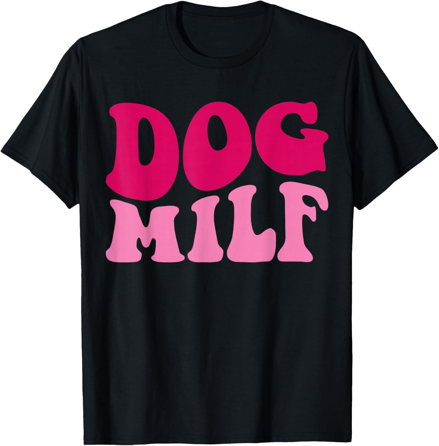 Dog Milf Funny Dog Mom Saying Women Groovy Apparel T-Shirt - T-Shirt | Black