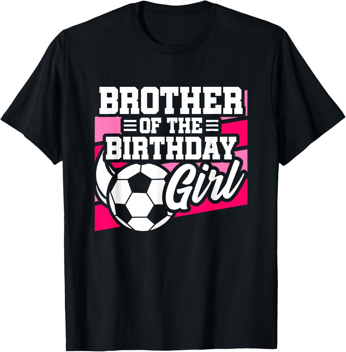Soccer Birthday - Birthday Brother - Girls Soccer Birthday T-Shirt - T-Shirt | Black