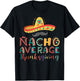Nacho Average Thanksgiving Cinco De Mayo T-Shirt - T-Shirt | Black
