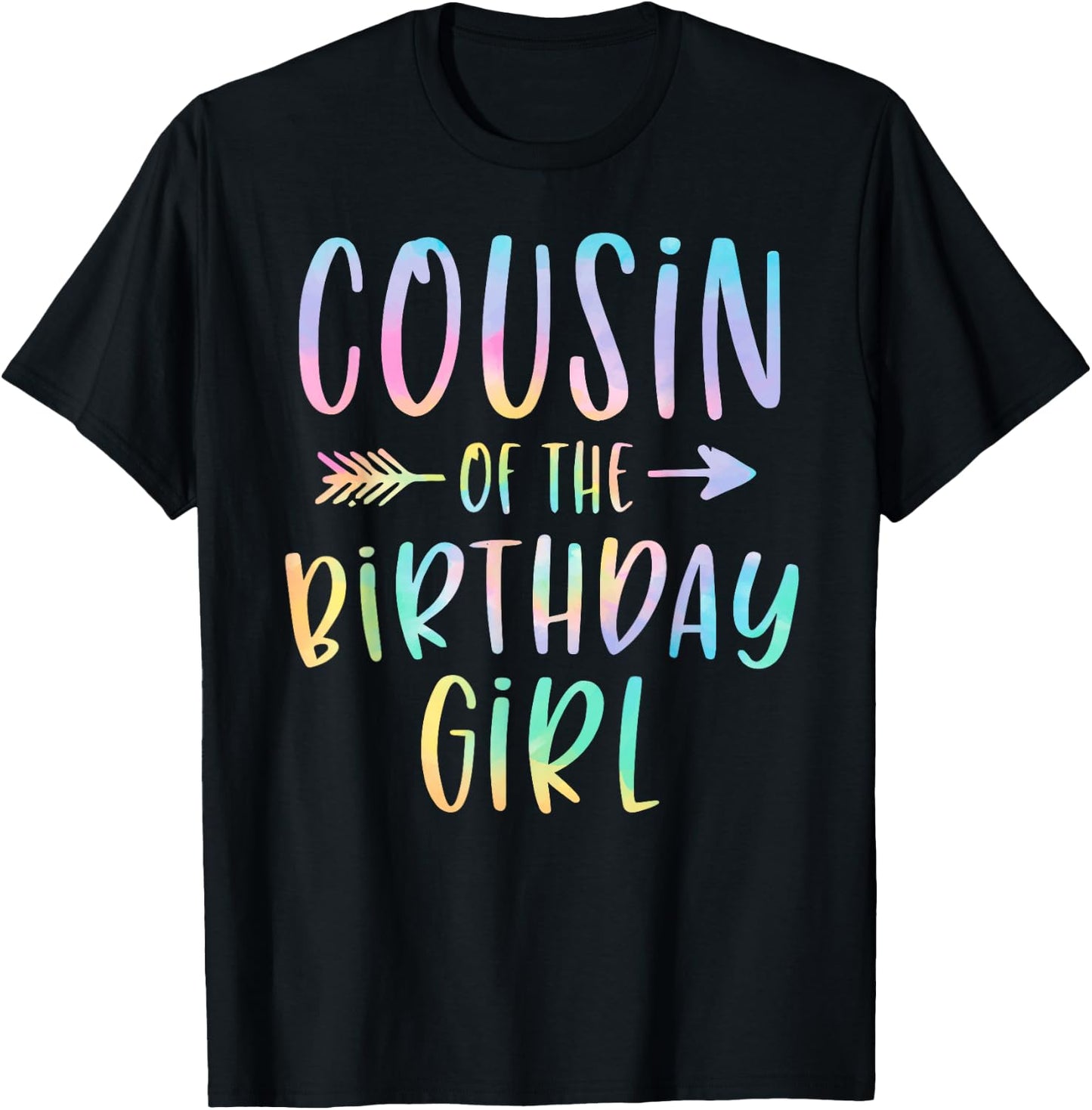Cousin of the Birthday Girl Tie Dye Colorful Bday T-Shirt - T-Shirt | Black