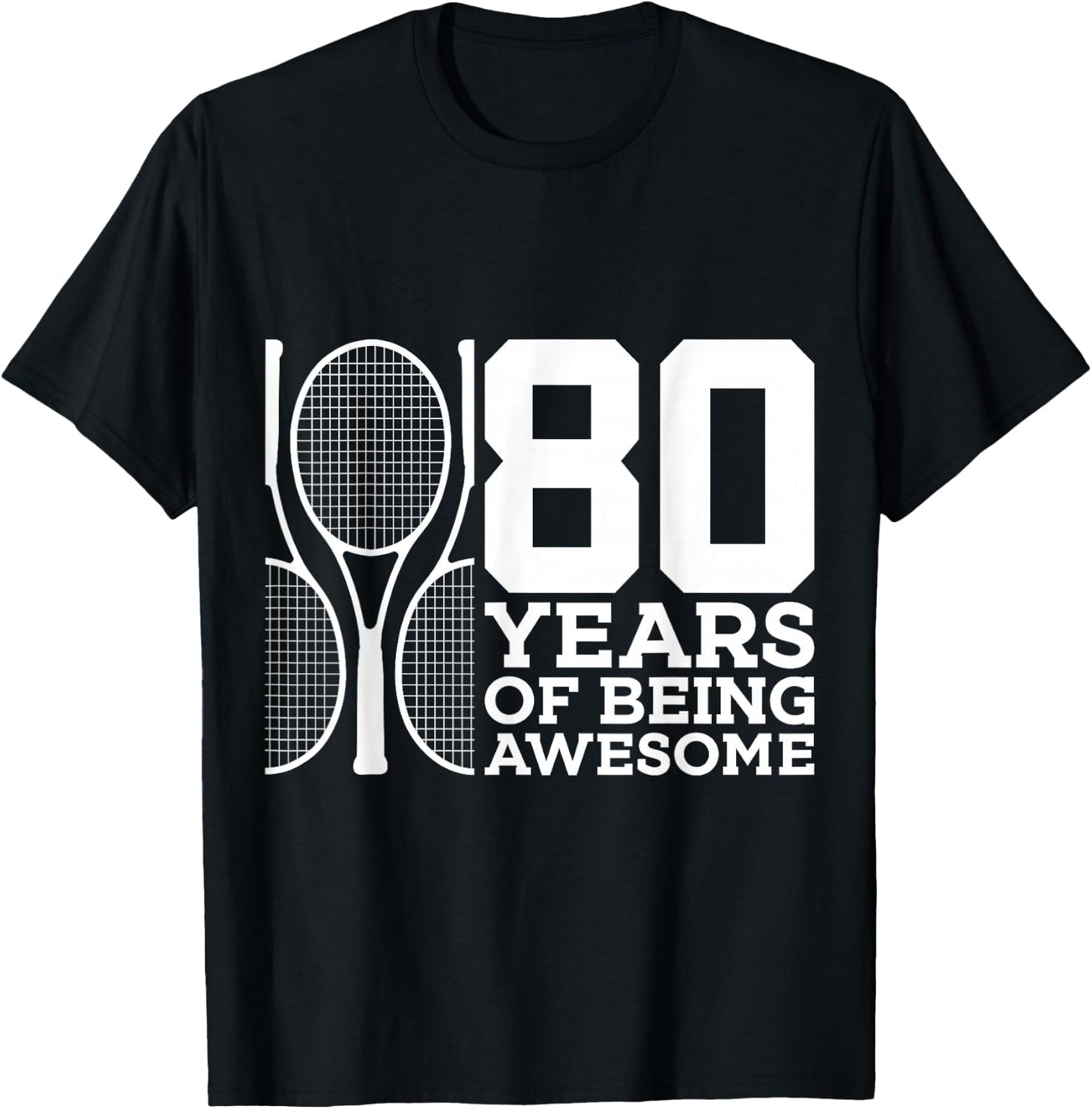 80 Years of Being Awesome Tennis 80th Birthday T-Shirt - T-Shirt | Black
