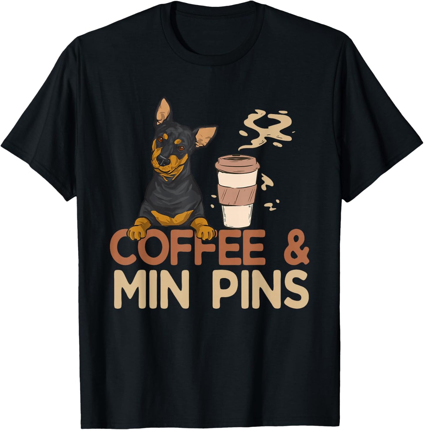 Coffee & Min Pin Dog Miniature Pinscher T-Shirt - T-Shirt | Black