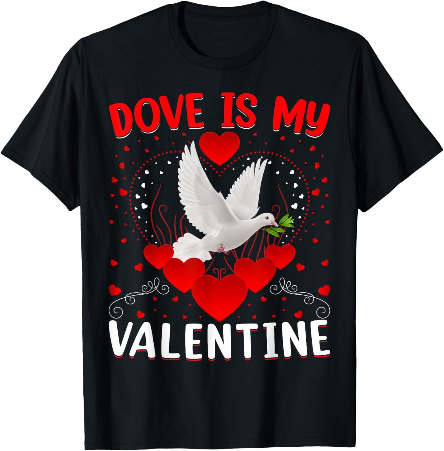 Dove Is My Valentine Heart Shape Dove Bird Valentine T-Shirt - T-Shirt | Black
