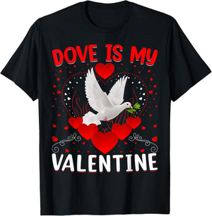 Dove Is My Valentine Heart Shape Dove Bird Valentine T-Shirt - T-Shirt | Black