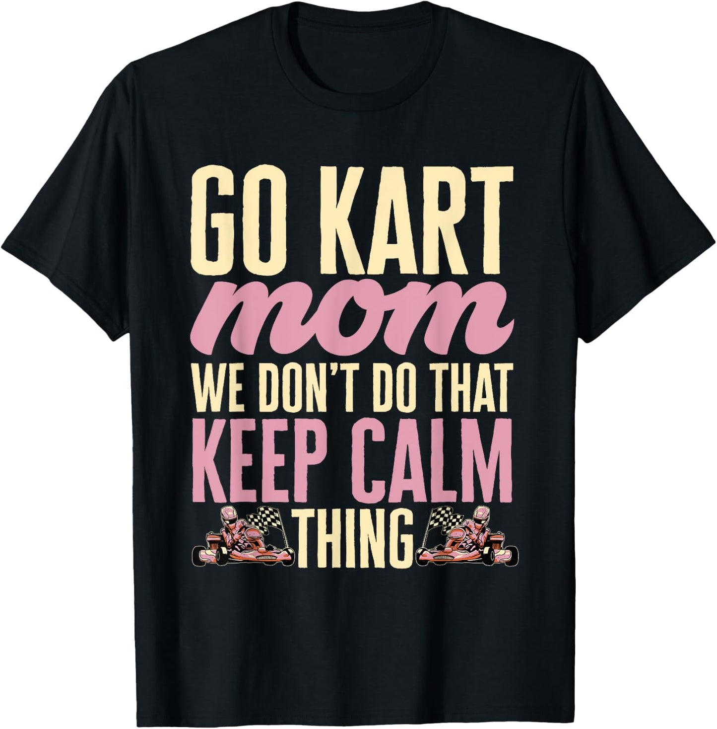 Go Kart Racing Mom Go Cart Karting Mom T-Shirt - T-Shirt | Black