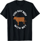 You Got Beef with Me? T-Shirt - T-Shirt | Black