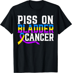 Piss On Bladder Cancer Warrior Bladder Cancer Awareness T-Shirt - T-Shirt | Black