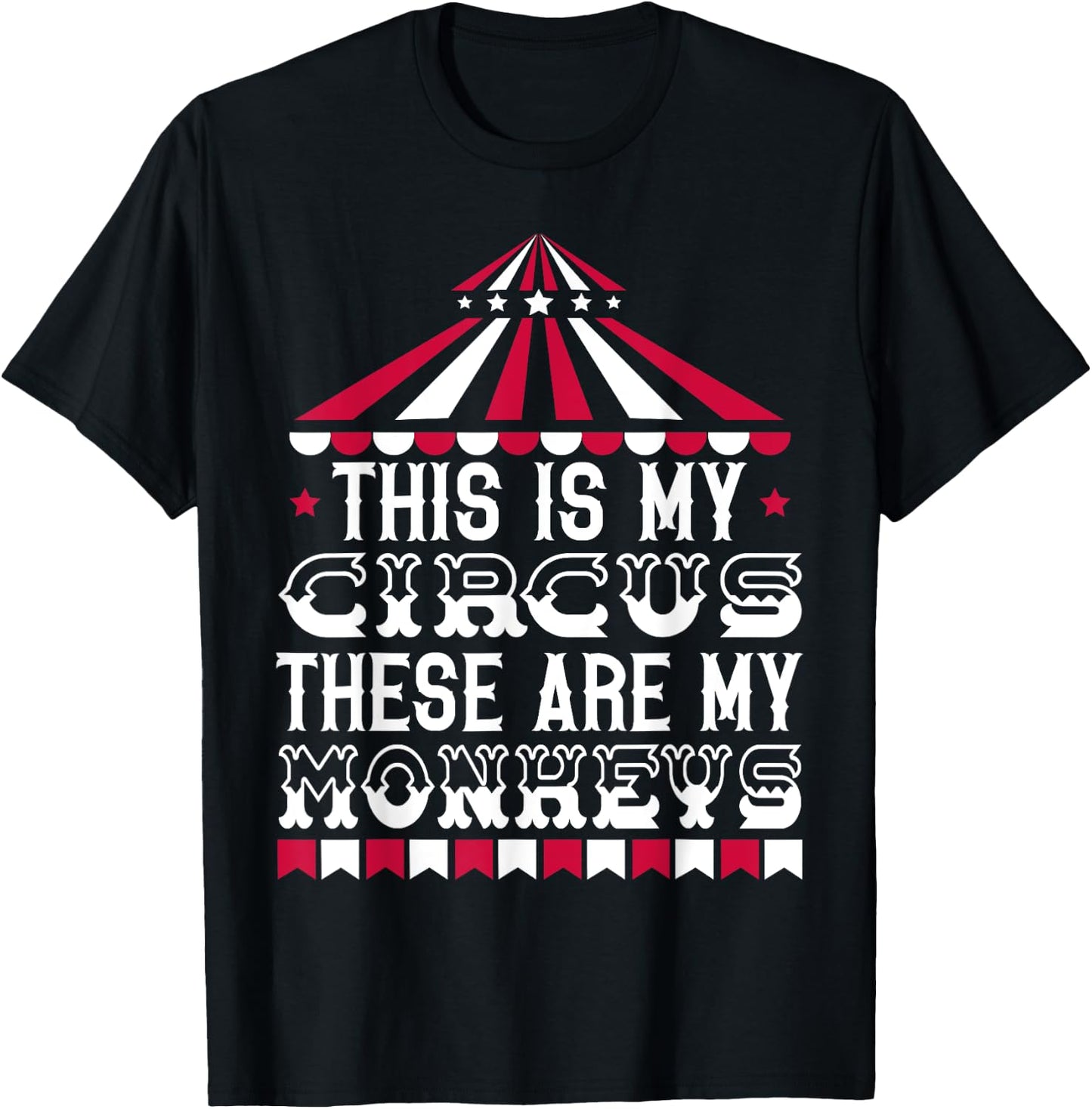 This Is My Circus These Are My Monkeys Carnival Event Staff T-Shirt - T-Shirt | Black