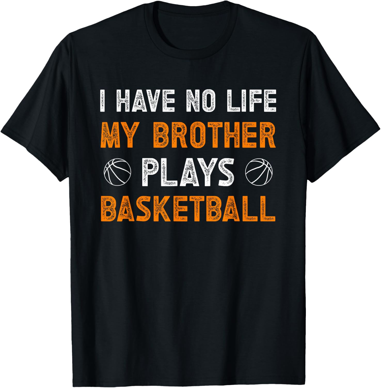 My Brother Plays Basketball Sister Of A Basketball Player T-Shirt - T-Shirt | Black