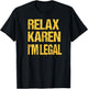 Relax Karen I'm Legal - Black Casual Modern Letter Print - Small T-Shirt - T-Shirt | Black