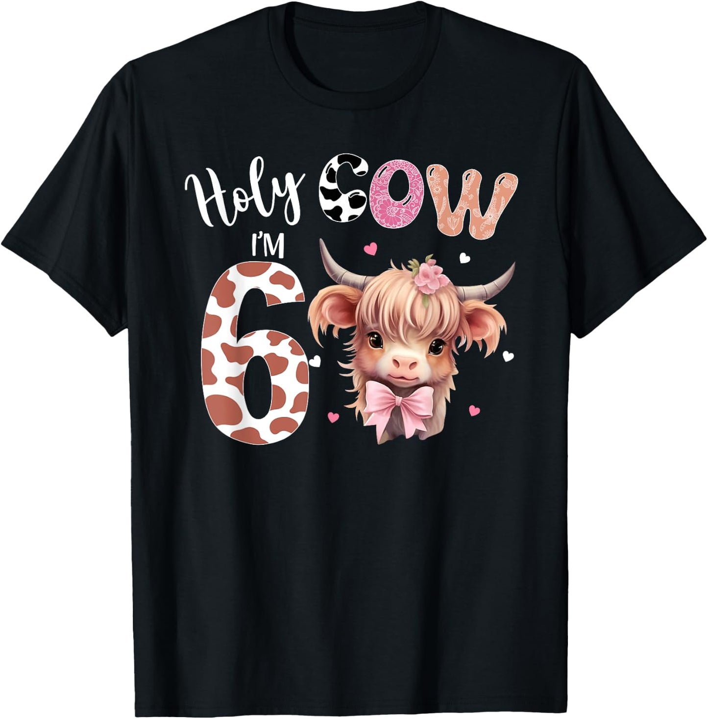 Holy Cow I'm 6 Highland Cow Print Shirt 6th Birthday Girl T-Shirt - T-Shirt | Black