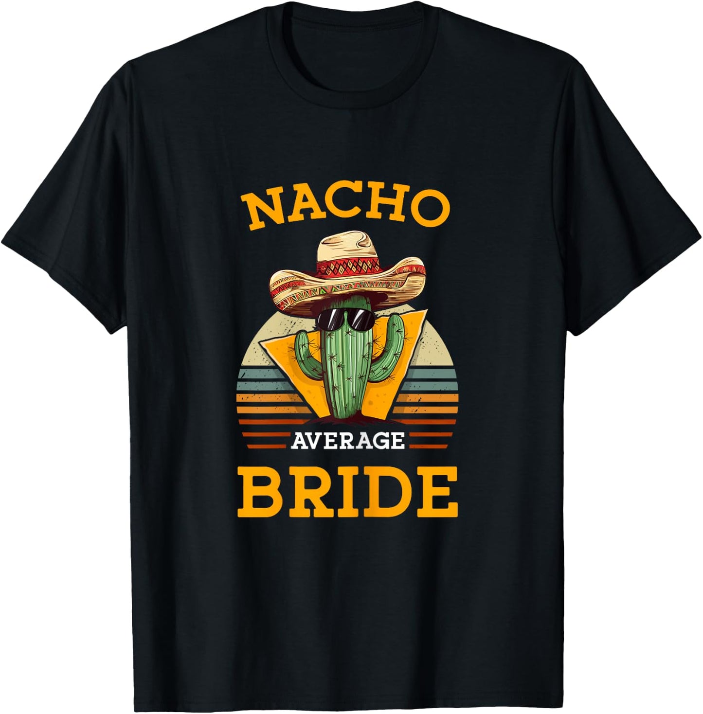Nacho Average Bride Funny Wedding Joke Vintage Future Wife T-Shirt - T-Shirt | Black