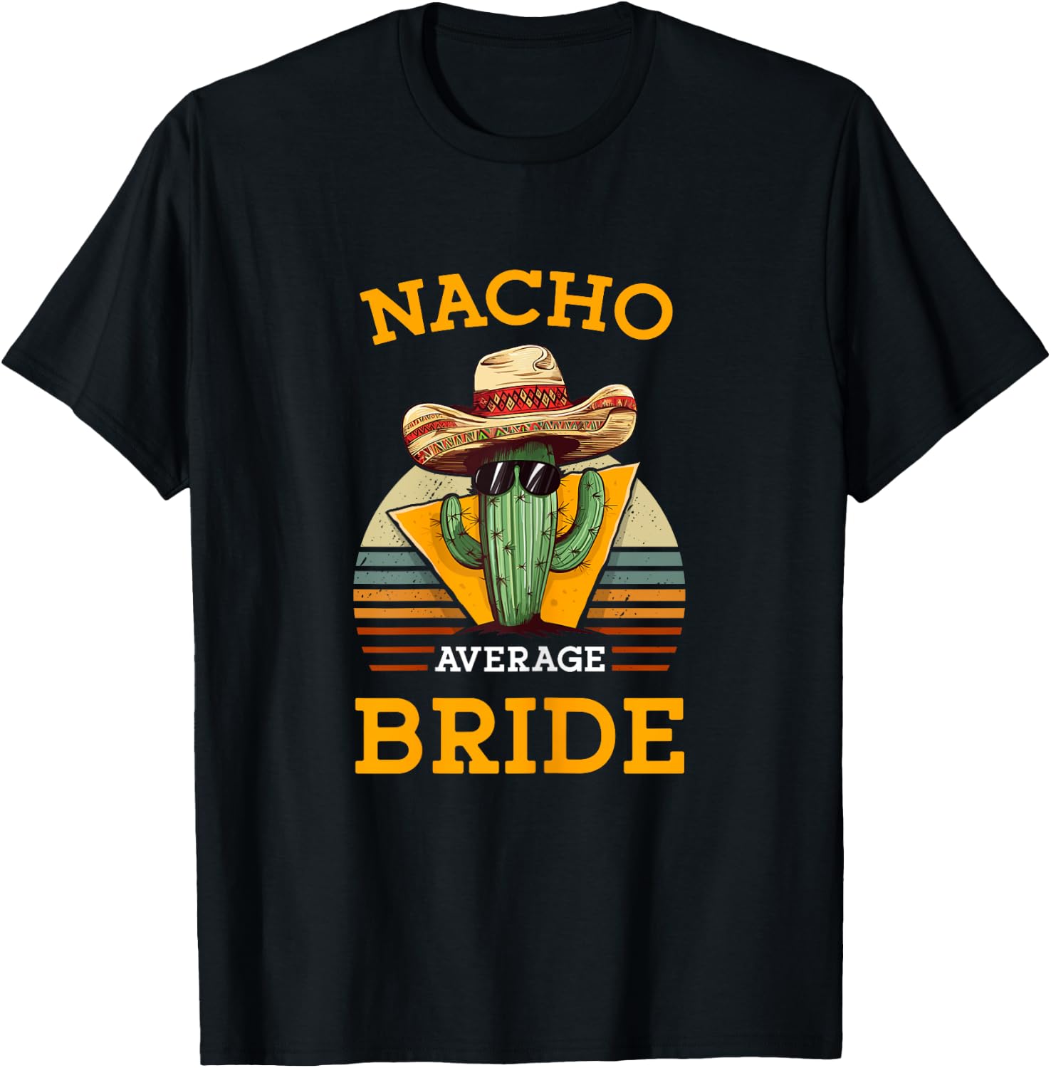 Nacho Average Bride Funny Wedding Joke Vintage Future Wife T-Shirt - T-Shirt | Black