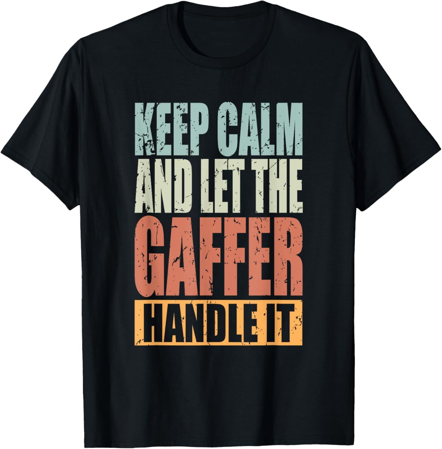 Gaffer Design - Keep Calm and let the Gaffer handle it T-Shirt - T-Shirt | Black