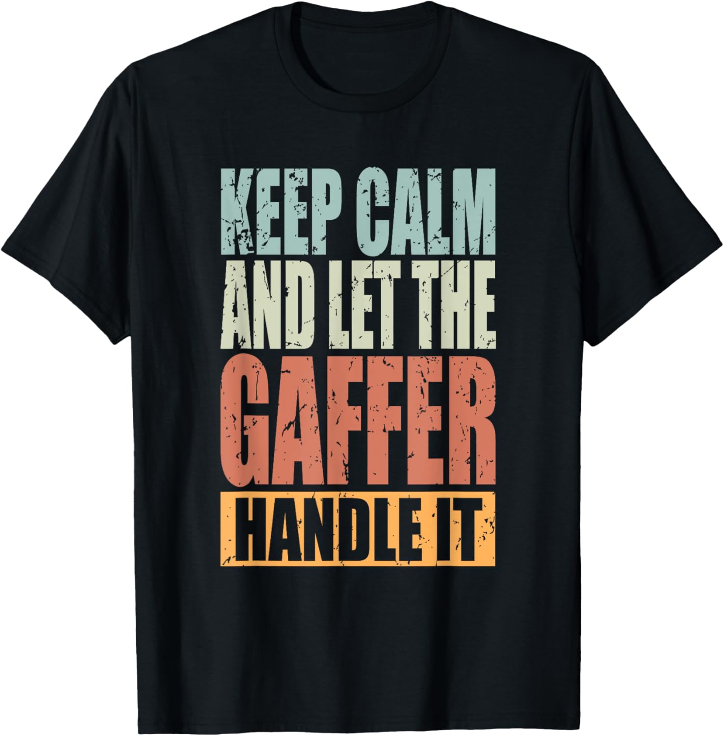 Gaffer Design - Keep Calm and let the Gaffer handle it T-Shirt - T-Shirt | Black