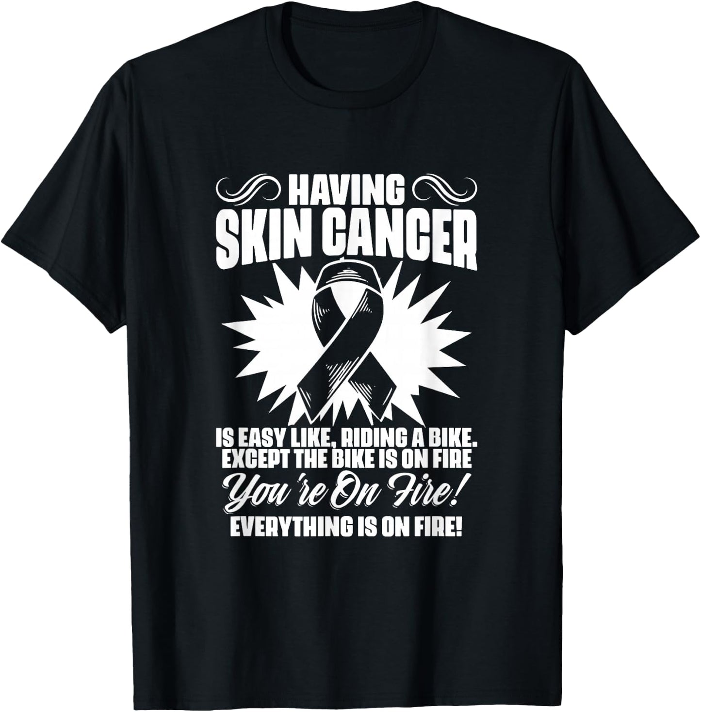 Having Skin Cancer Survivor Warrior Melanoma Awareness T-Shirt - T-Shirt | Black