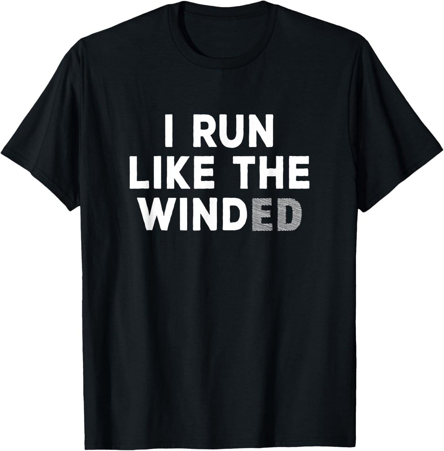 BTV Men's -Adults Black I Run Like The Winded T-Shirt - T-Shirt | Black