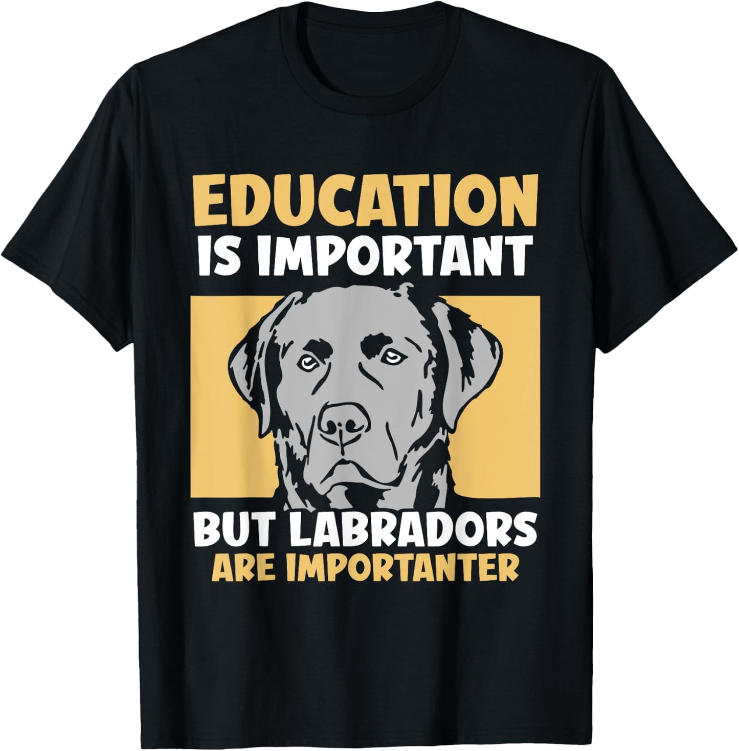 Education is important but Labradors - Labrador T-Shirt - T-Shirt | Black