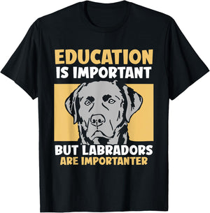 Education is important but Labradors - Labrador T-Shirt - T-Shirt | Black