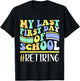 My Last First Day Of School Retiring Teacher Retirement T-Shirt - T-Shirt | Black