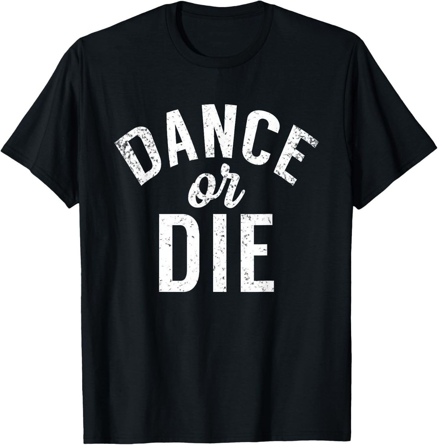 Dance or die Dancing Love Dance T-Shirt - T-Shirt | Black