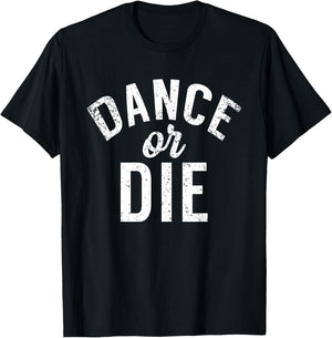 Dance or die Dancing Love Dance T-Shirt - T-Shirt | Black