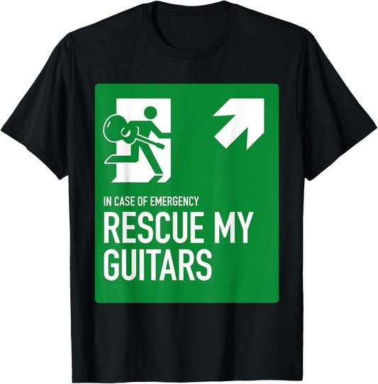 In Case Of Emergency Rescue My Guitars For Guitar Lovers T-Shirt - T-Shirt | Black