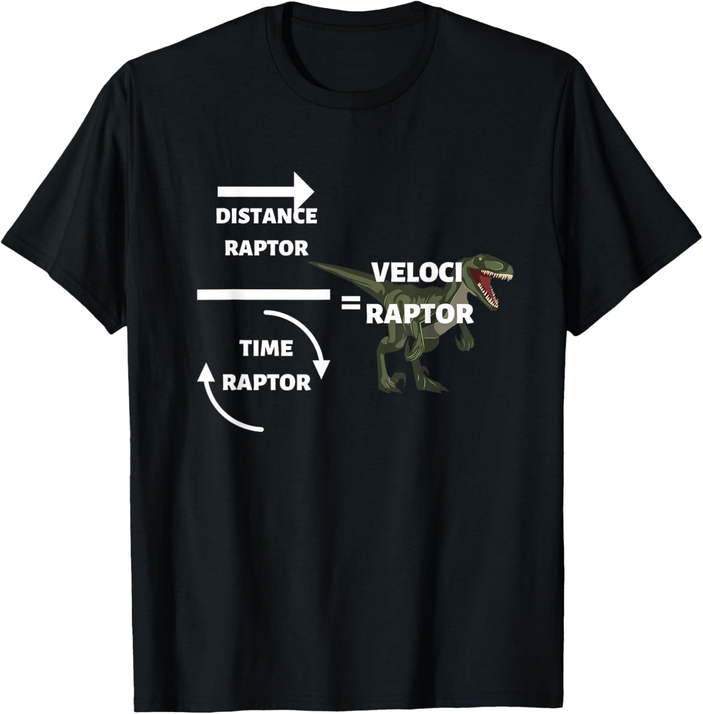 Distance Raptor Time Raptor Veloci Raptor Funny Physics T-Shirt - T-Shirt | Black