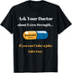 Ask Doctor About Extra Strength Growaset FUNNY Sarcastic T-Shirt - T-Shirt | Black