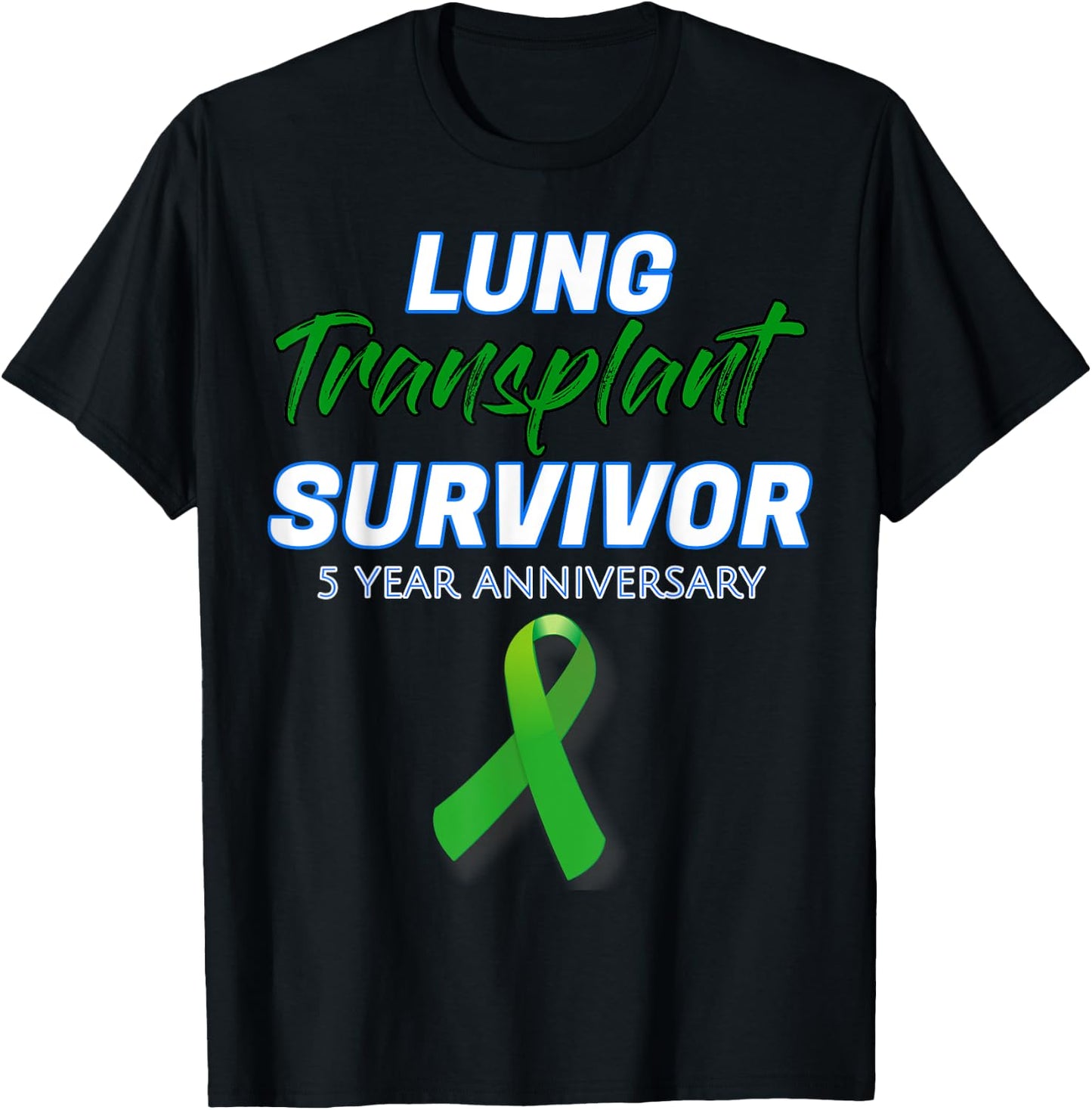 Lung Transplant 5 Year Anniversary Survivor patient warrior T-Shirt - T-Shirt | Black
