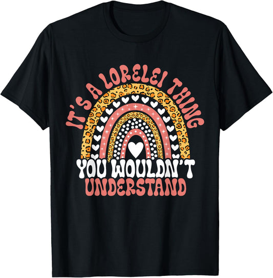 Funny Lorelei Name Funny Lorelei Birthday Quote Lorelei T-Shirt - T-Shirt | Black