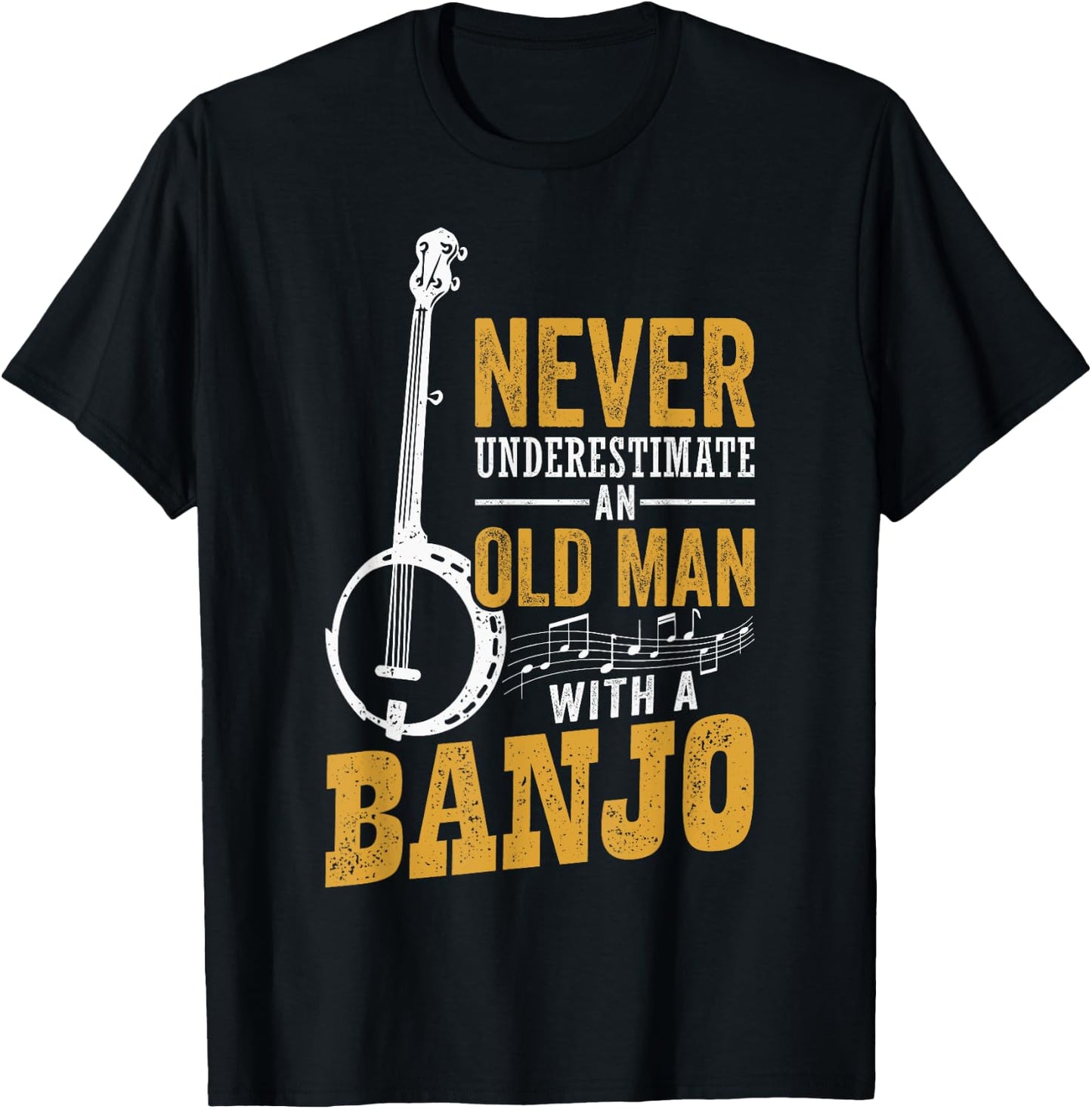Never Underestimate An Old Man With A Banjo Funny Bluegrass T-Shirt - T-Shirt | Black