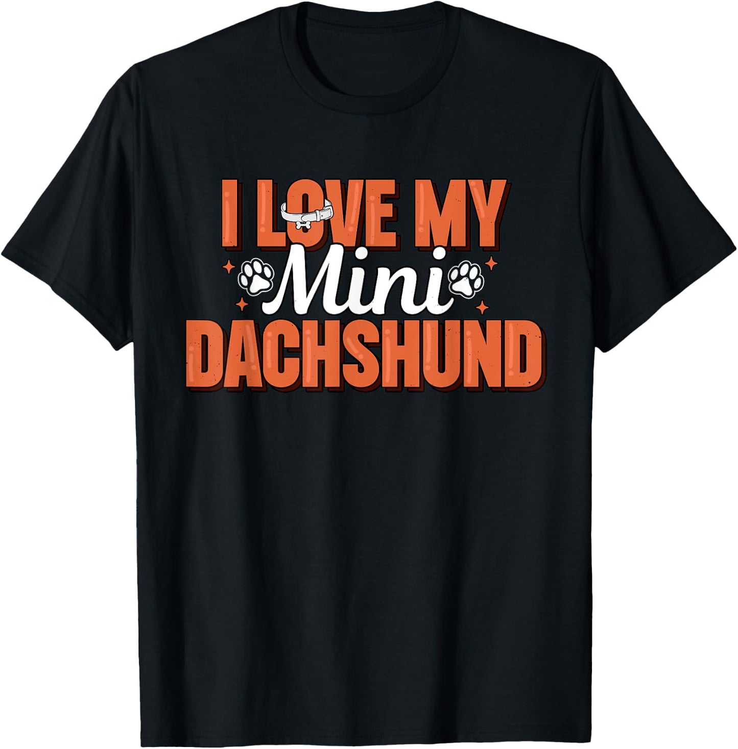I Love My Mini Dachshund Miniature Wiener Dog Doxie Lover Men Women T-Shirt - T-Shirt | Black