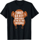 Turkey Gravy Beans And Rolls Let Me Casserole Thanksgiving T-Shirt - T-Shirt | Black