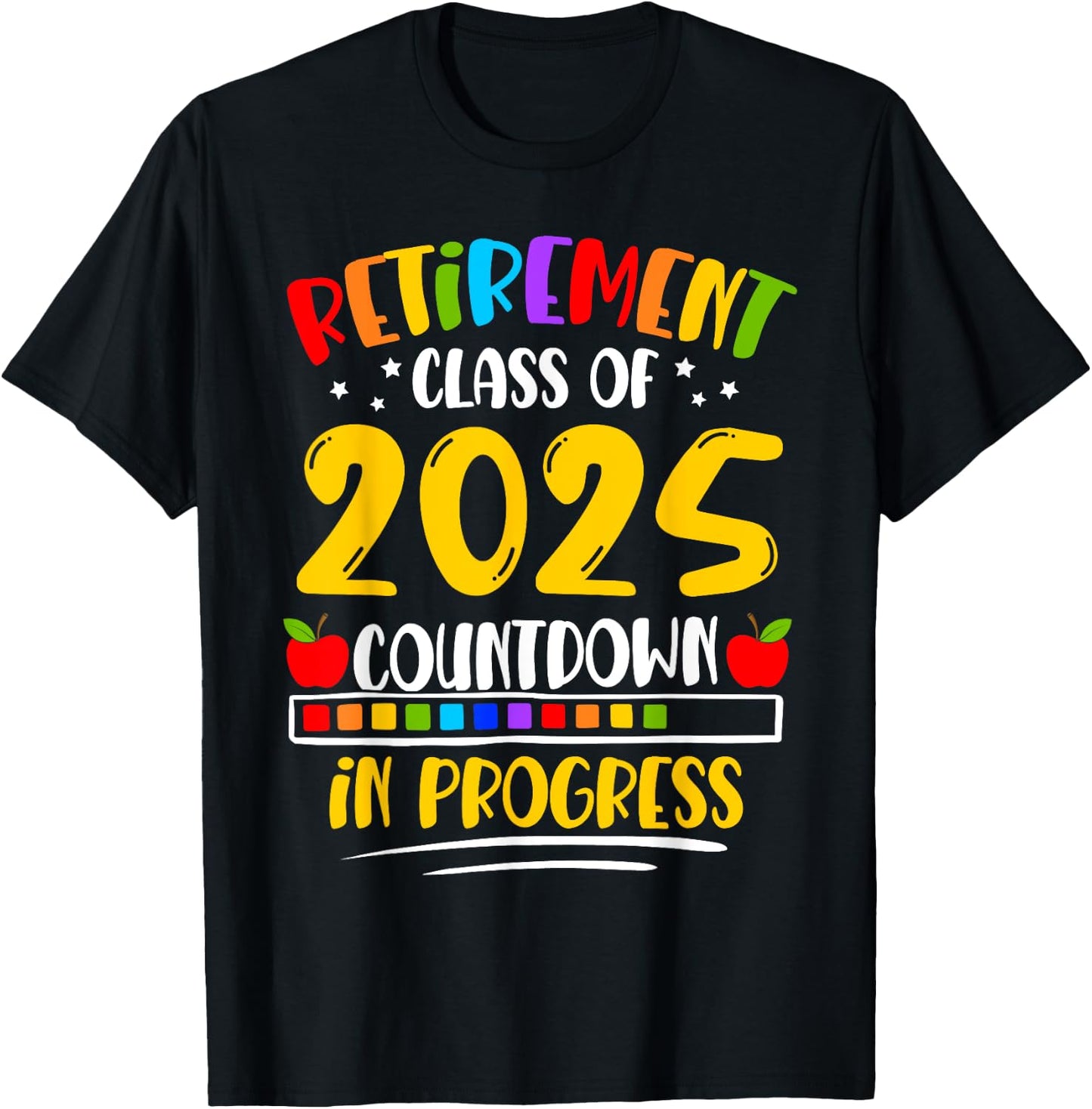 Funny Retirement Class Of 2025 Countdown In Progress Teacher T-Shirt - T-Shirt | Black