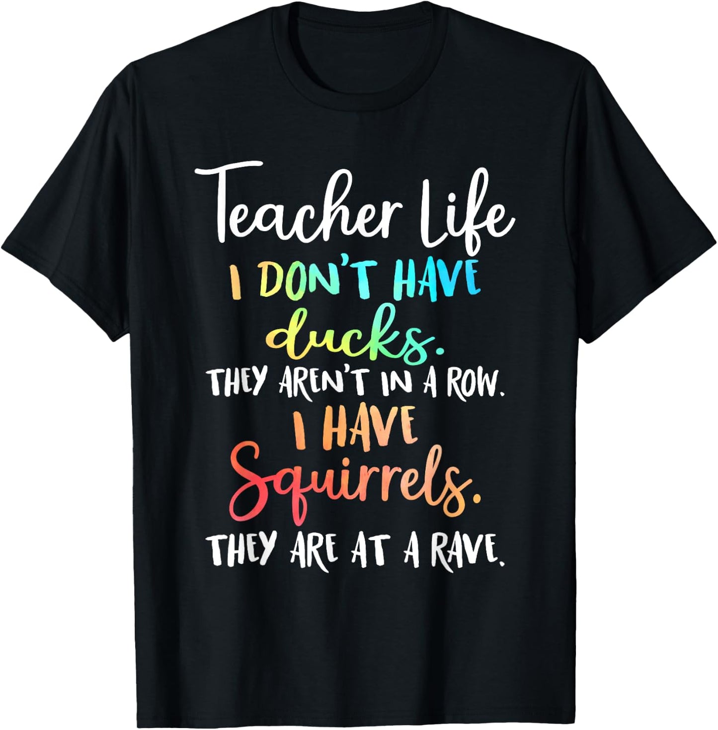 Teacher Life I Don't Have Ducks They Aren't In A Row Women T-Shirt - T-Shirt | Black