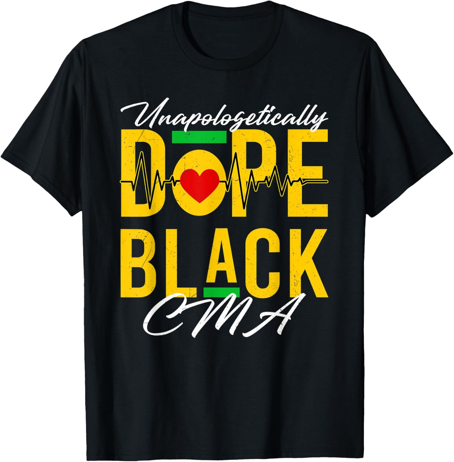 Unapologetically Dope Black CMA Nurse Medical African T-Shirt - T-Shirt | Black