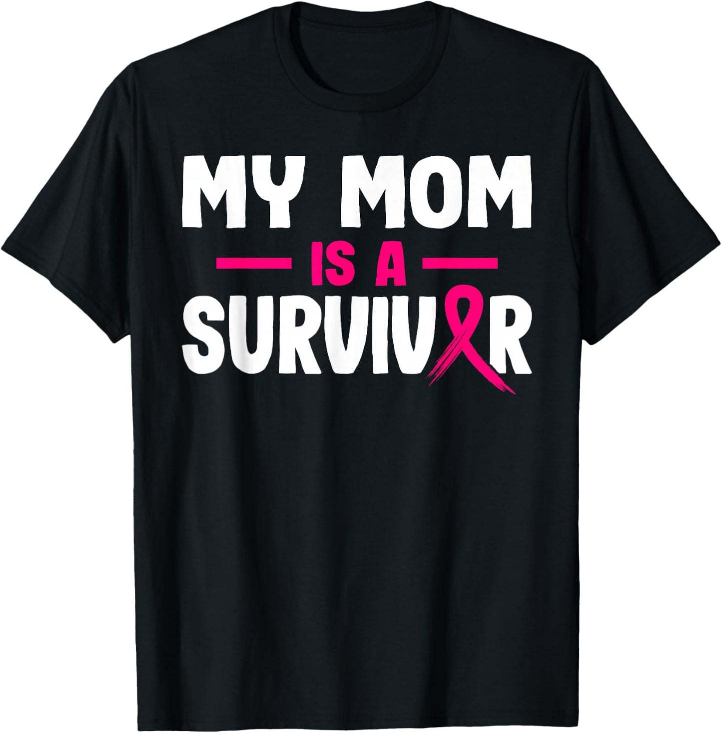 My Mom Is A Survivor Breast Cancer Awareness Month Warrior T-Shirt - T-Shirt | Black