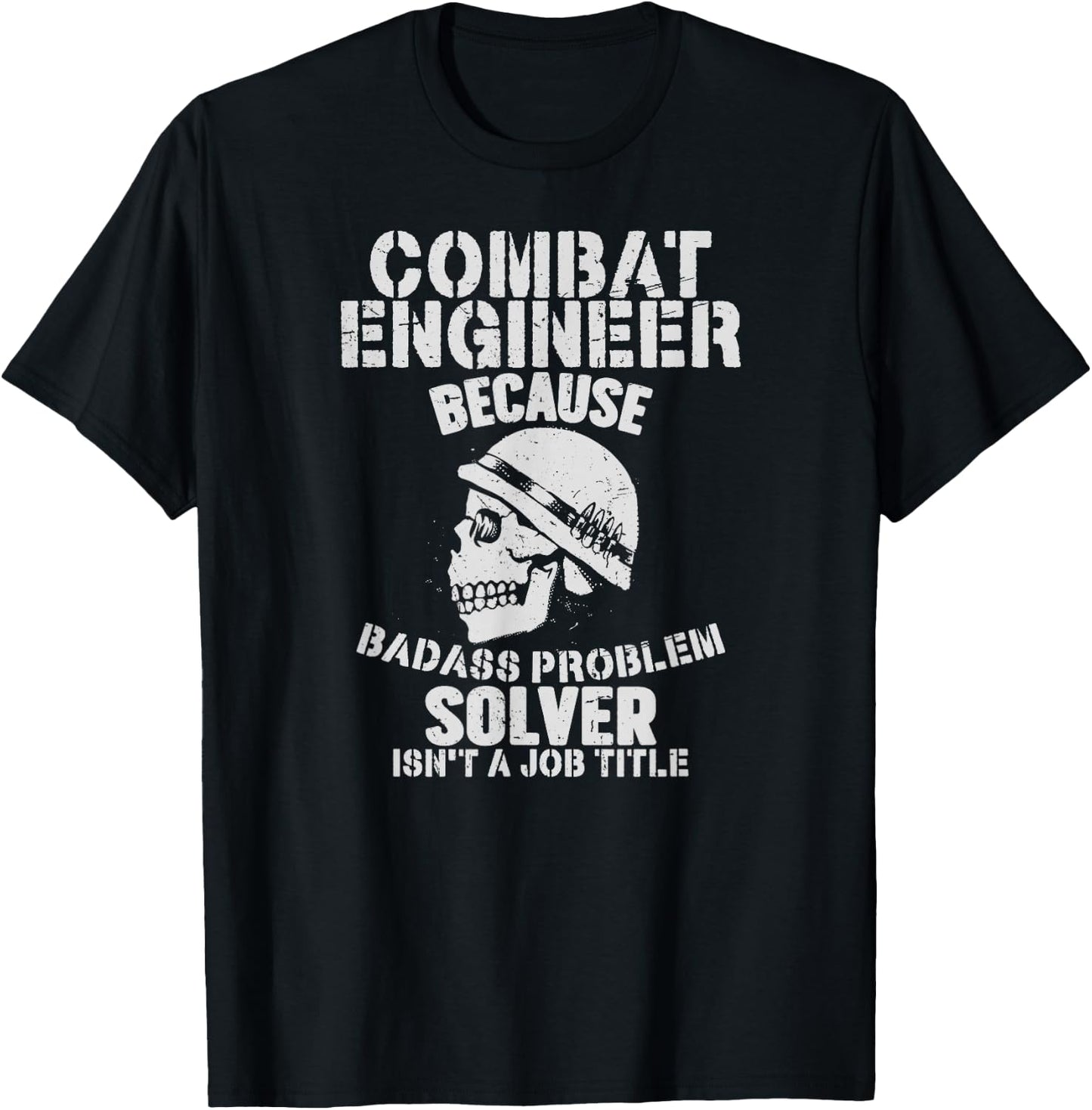 Combat Engineer Problem Solver Combat Engineering T-Shirt - T-Shirt | Black