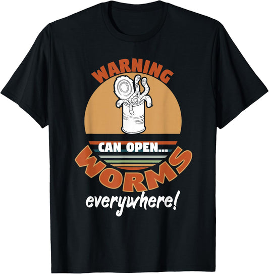 Warning Can Open Worms Everywhere Worm Lovers T-Shirt - T-Shirt | Black